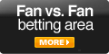 Fan vs Fan betting Fan vs Fan betting